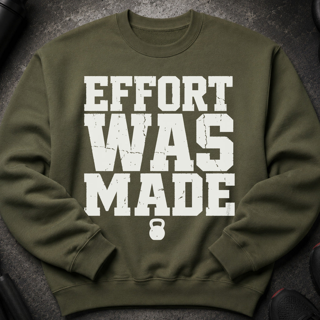Olive green sweatshirt with "EFFORT WAS MADE" and a kettlebell graphic.
