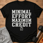 Black t-shirt with white text "MINIMAL EFFORT MAXIMUM CREDIT" and checklist icon.