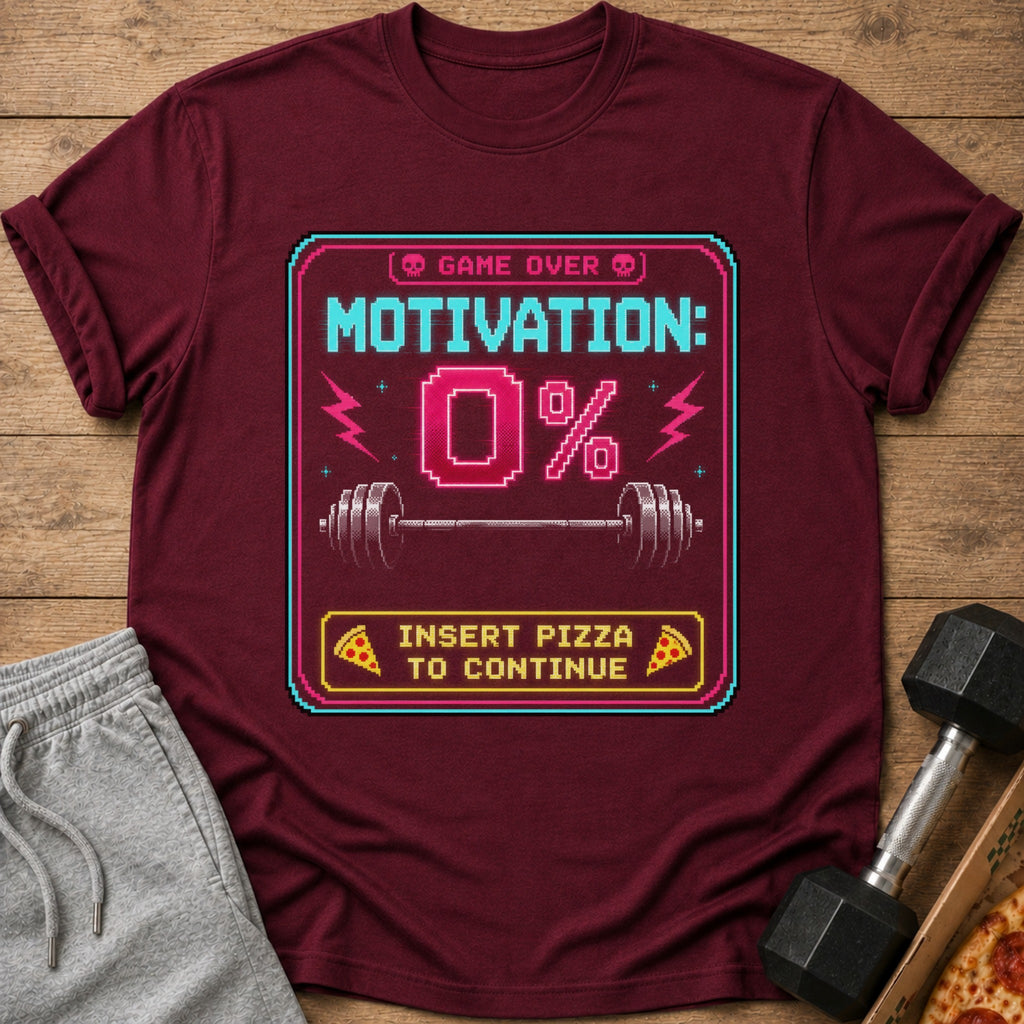 Maroon t-shirt with retro game design: "Motivation: 0%" and "Insert Pizza to Continue".