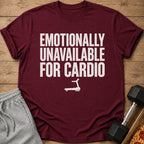 Maroon t-shirt with white text "EMOTIONALLY UNAVAILABLE FOR CARDIO" and treadmill graphic.