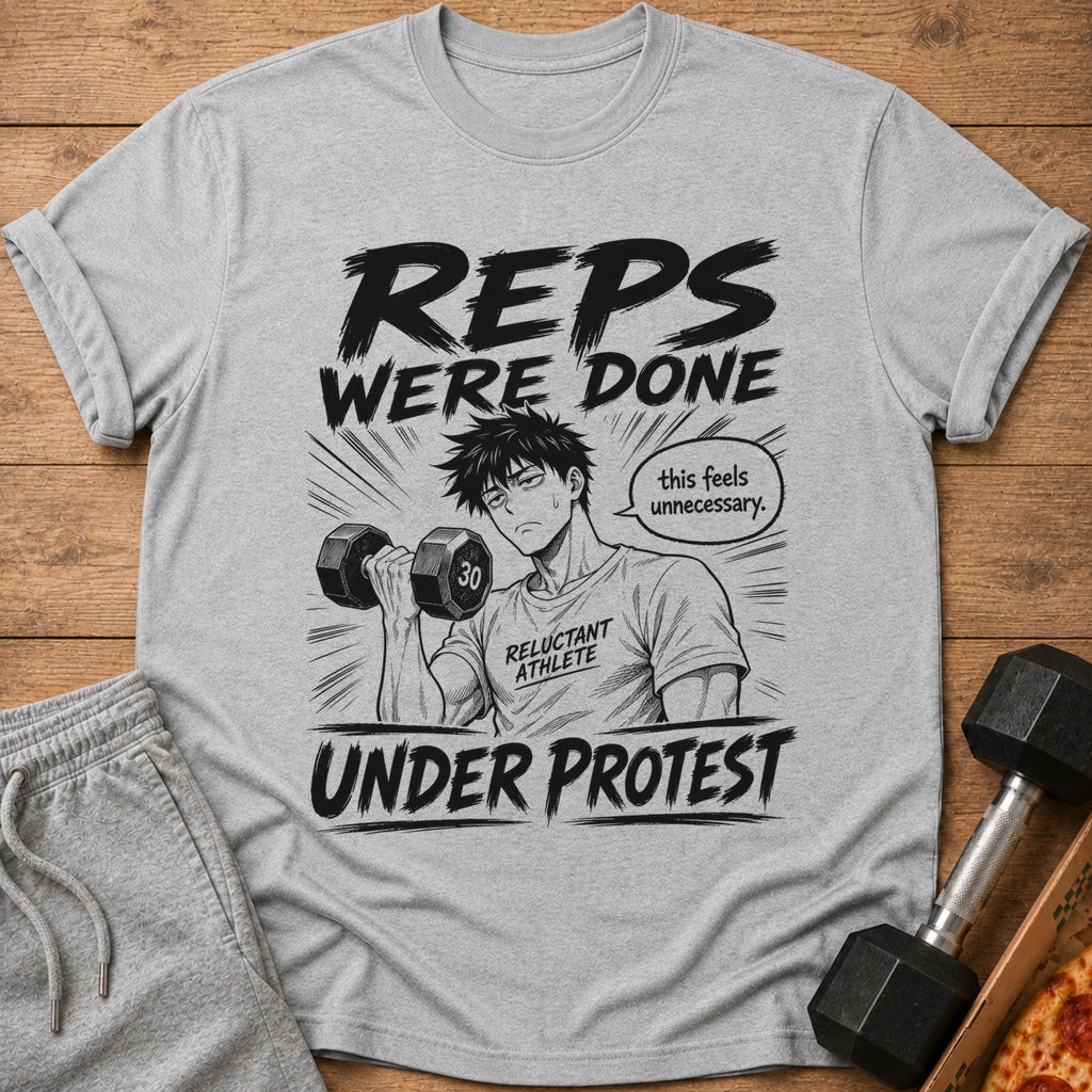 T-shirt graphic: "Reps were done under protest" with reluctant athlete lifting dumbbell.