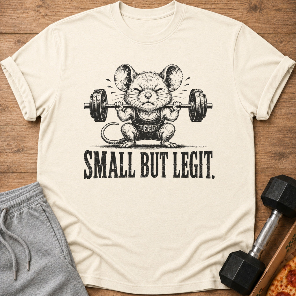 T-shirt graphic of a mouse lifting a barbell with text "SMALL BUT LEGIT."