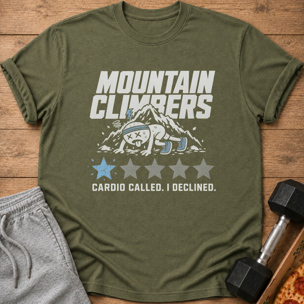 Olive t-shirt with "MOUNTAIN CLIMBERS" and a cartoon figure collapsing, plus "CARDIO CALLED. I DECLINED."