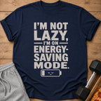 Navy t-shirt with text "I'M NOT LAZY, I'M ON ENERGY-SAVING MODE."