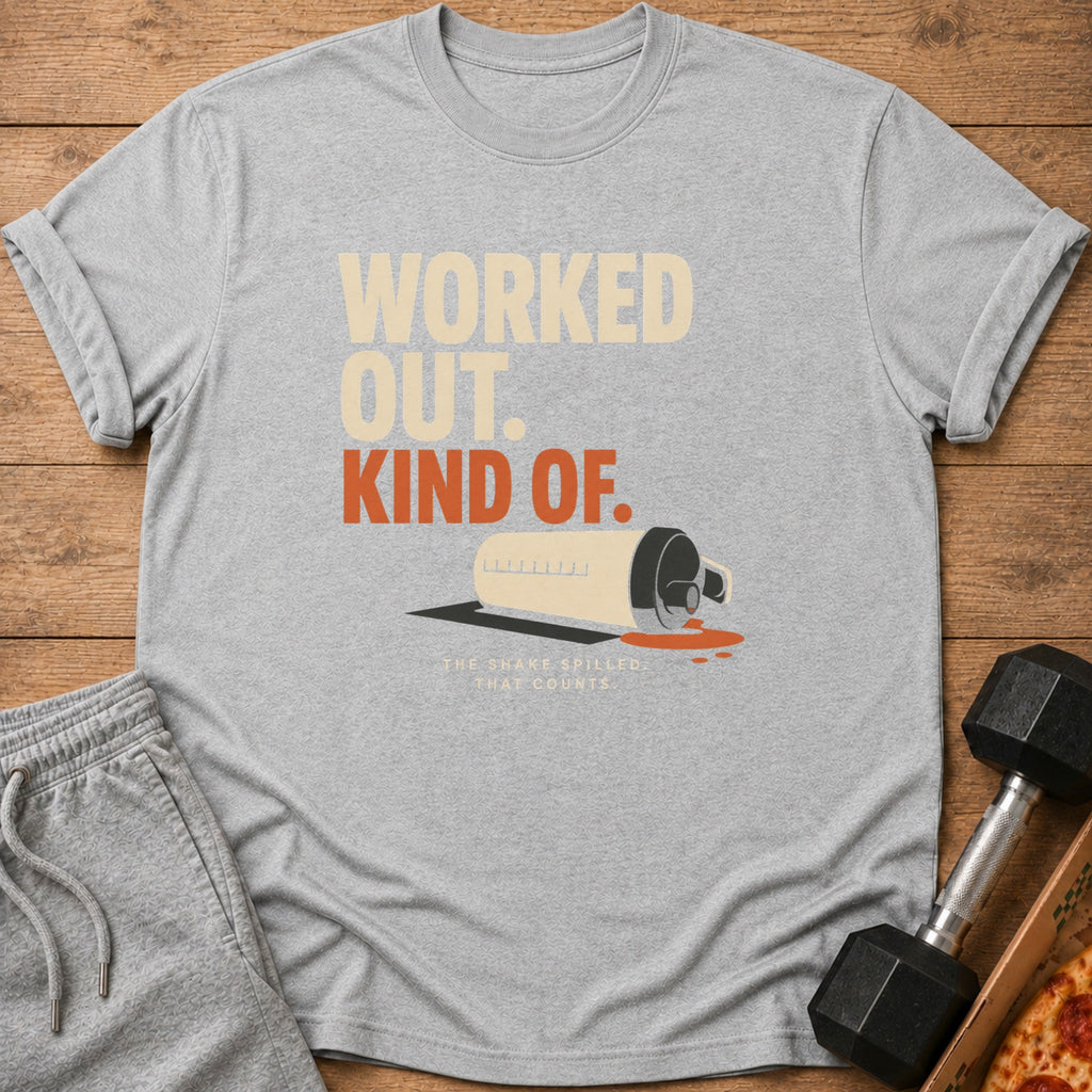 Grey t-shirt with "WORKED OUT. KIND OF. THE SHAKE SPILLED. THAT COUNTS." text and graphic.
