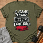 Green t-shirt with "I Came, I Saw, 00:03, I Got Tired" graphic.