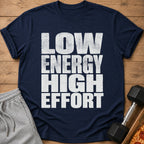 Navy t-shirt with white distressed text "LOW ENERGY HIGH EFFORT".