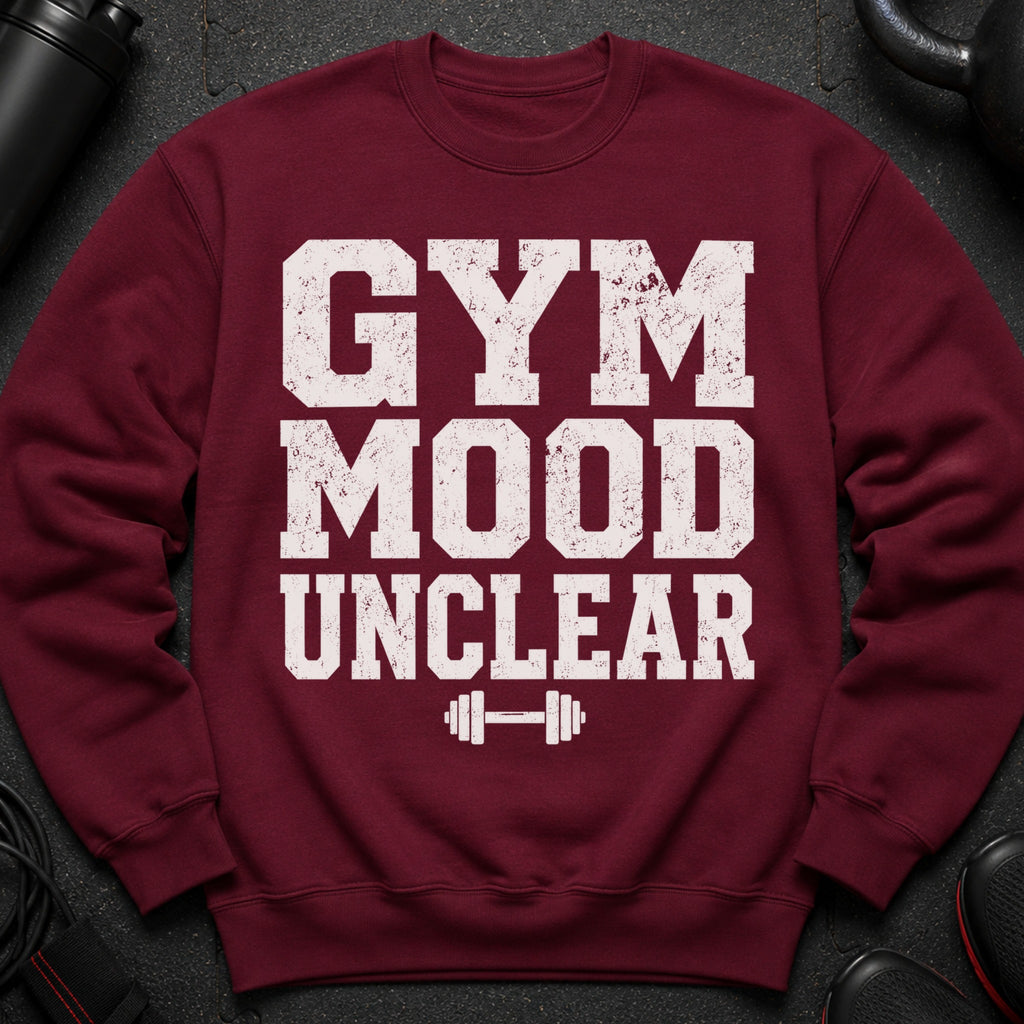 Maroon sweatshirt with white distressed text "GYM MOOD UNCLEAR" and a barbell graphic.