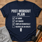 Navy t-shirt with "Post-Workout Plan" and a checklist including "Sit Down", "Eat Snacks", "Complain Dramatically", "Recover Like an Athlete".