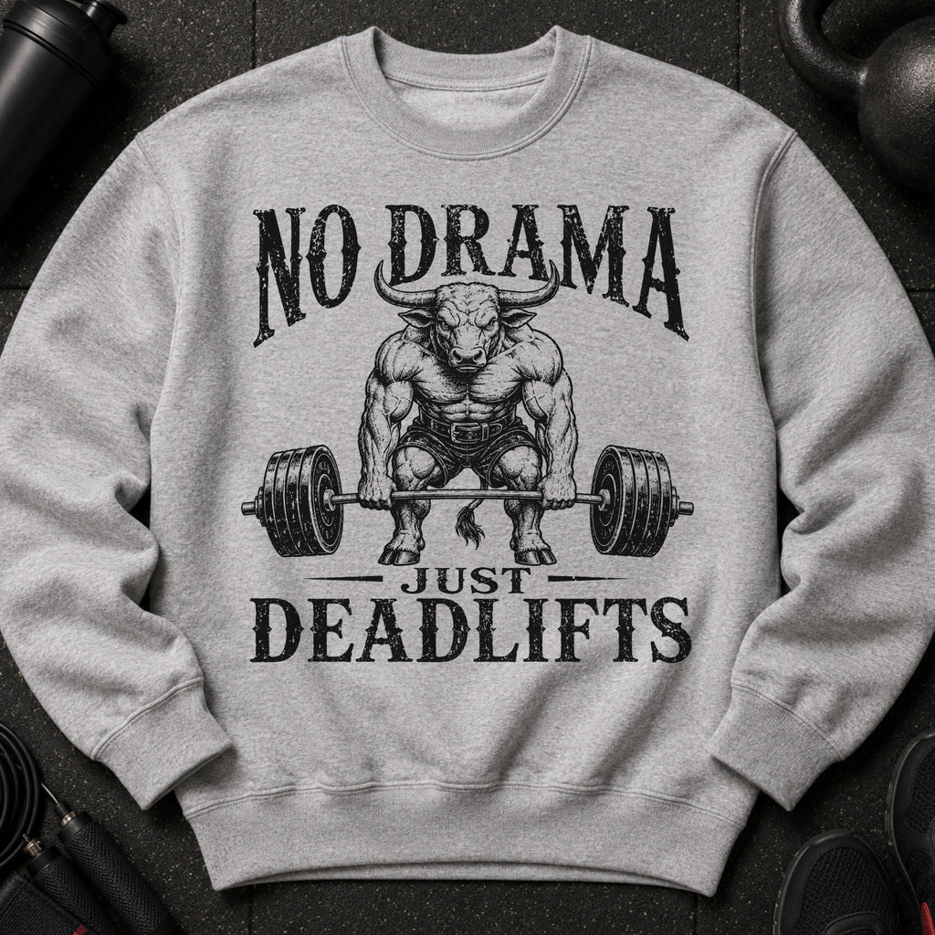 Grey sweatshirt with "NO DRAMA JUST DEADLIFTS" text and a muscular bull lifting a barbell.