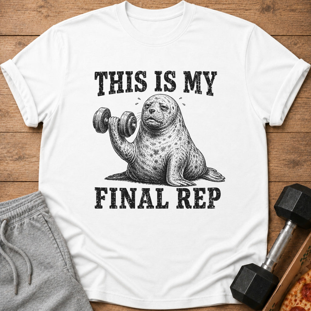 White t-shirt with a seal lifting a dumbbell and text "THIS IS MY FINAL REP".