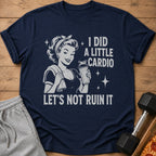 Navy t-shirt with vintage woman graphic and text "I DID A LITTLE CARDIO LET'S NOT RUIN IT".