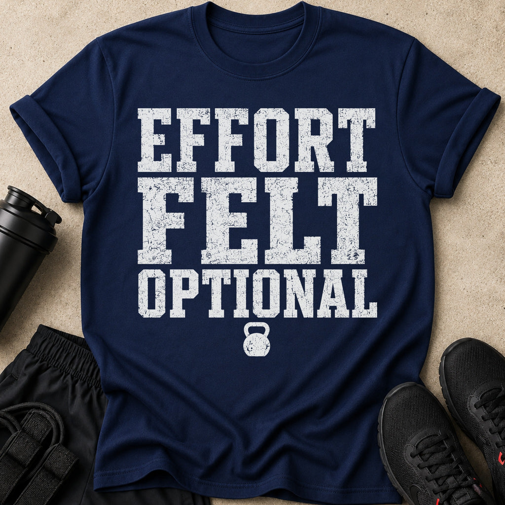 Navy t-shirt with white distressed text "EFFORT FELT OPTIONAL" and a kettlebell graphic.