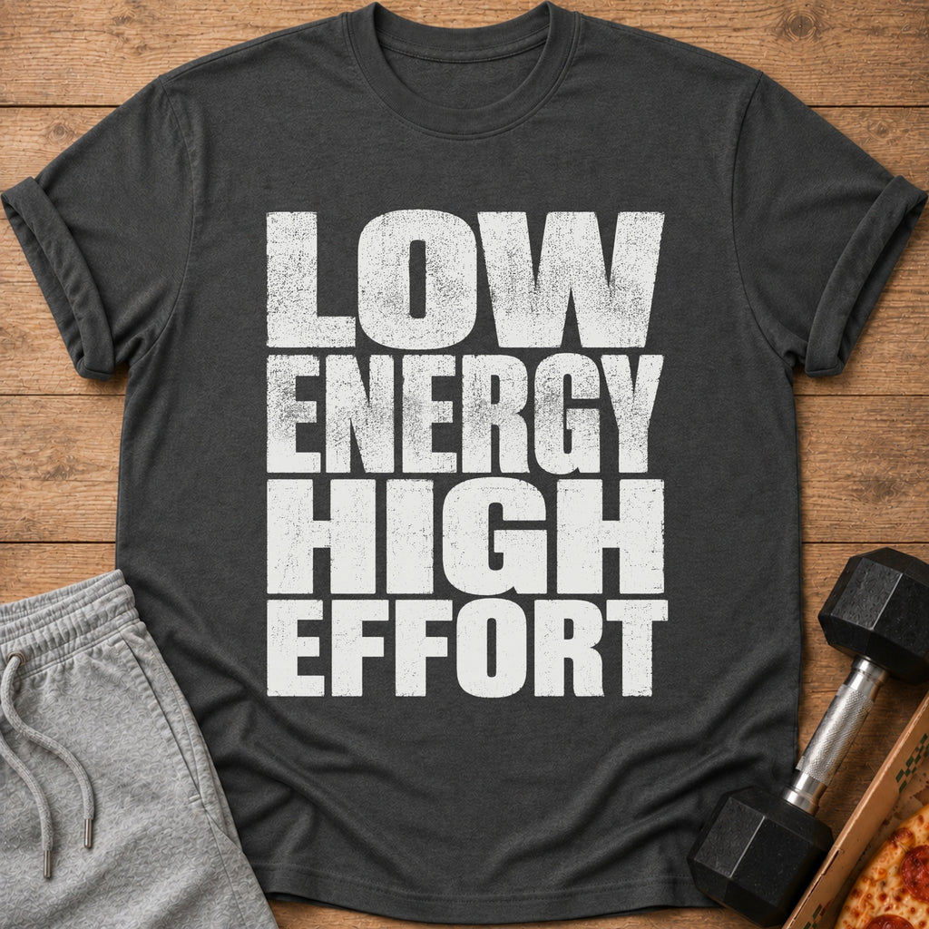 Dark gray t-shirt with "LOW ENERGY HIGH EFFORT" text, gray shorts, dumbbell, and pizza.