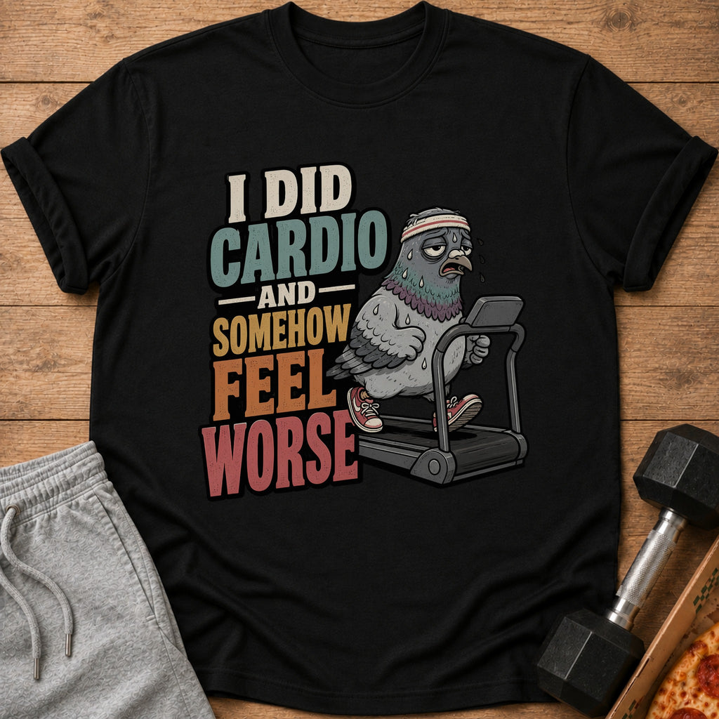 Black t-shirt with text "I DID CARDIO AND SOMEHOW FEEL WORSE" and a pigeon on treadmill.