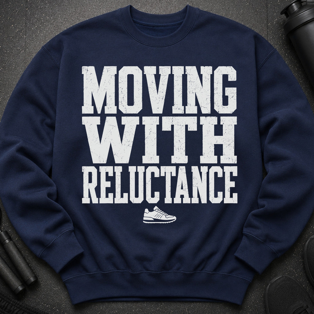 Navy sweatshirt with white text "MOVING WITH RELUCTANCE" and a sneaker icon.