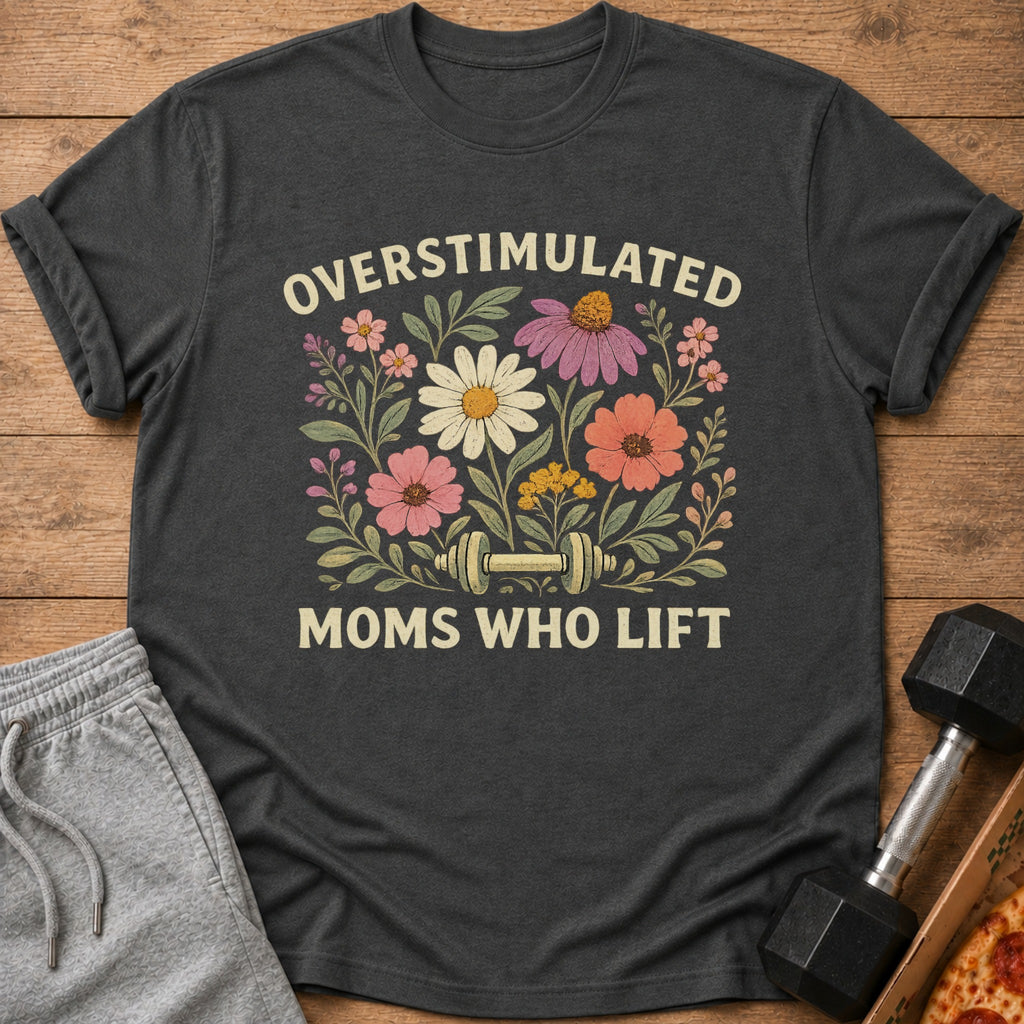 Dark gray t-shirt with "Overstimulated Moms Who Lift" text and floral dumbbell graphic.