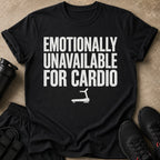 Black t-shirt with white text "EMOTIONALLY UNAVAILABLE FOR CARDIO" and a treadmill icon.