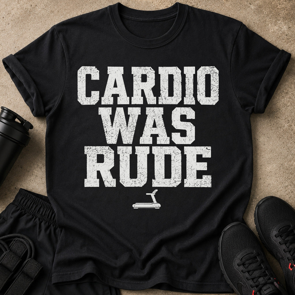 Black t-shirt with white distressed text "CARDIO WAS RUDE" and a treadmill graphic.