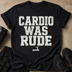 Black t-shirt with white distressed text "CARDIO WAS RUDE" and a treadmill graphic.