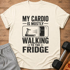 Cream t-shirt with text "My cardio is mostly walking to the fridge."